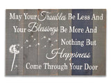 May Your Troubles Be Less And Your Blessings Be More Wood Sign