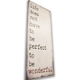 Life Does Not Have To Be Perfect Inspirational Wood Sign