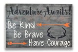 Adventure Awaits Be Kind Be Brave Have Courage Woodlands Nursery Sign