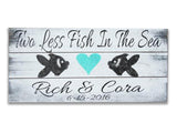 Two Less Fish In The Sea Pallet Sign Personalized Wedding Sign