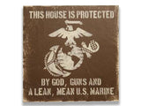 This House Is Protected By God Guns And A Lean Mean U.S. Marine