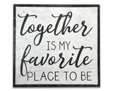 Together is my favorite place to be wood sign love wall art