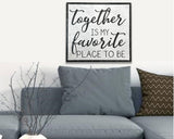 Together is my favorite place to be wood sign love wall art