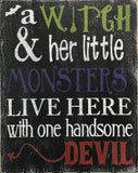A Witch And Her Little Monsters Live Here Halloween Sign