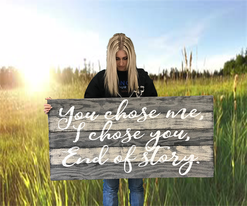 You Chose Me I Chose You Wooden Wall Decor i choose you quotes wood sign