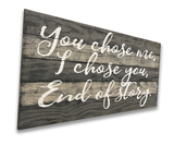 You Chose Me I Chose You Wood Wall Sign soulmate quotes