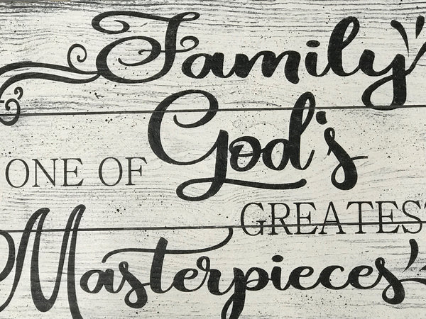 Family Is One Of God's Greatest Masterpieces | Rusticly Inspired Signs