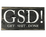 Get Shit Done Wood Box Sign