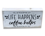 Life Happens Coffee Helps Wood Box Sign