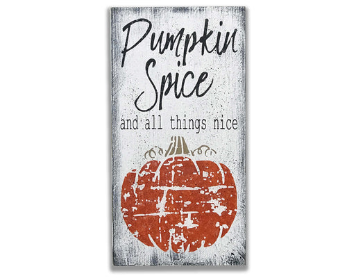 Pumpkin Spice And All Things Nice Wood Sign
