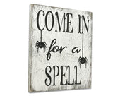 Come In For A Spell Halloween Sign