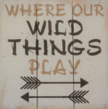 Kids Playroom Where Our Wild Things Play Wood Sign