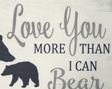 I Love You More Than I Can Bear Boys Nursery Wall Decor