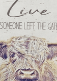 Live Like Someone Left The Gate Open Wall Art