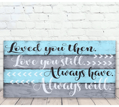 Loved You Then Love You Still Wood Anniversary Sign