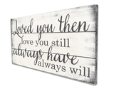 Loved You Then Wood Wall Sign