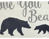 We Love You More Than We Can Bear Nursery Sign