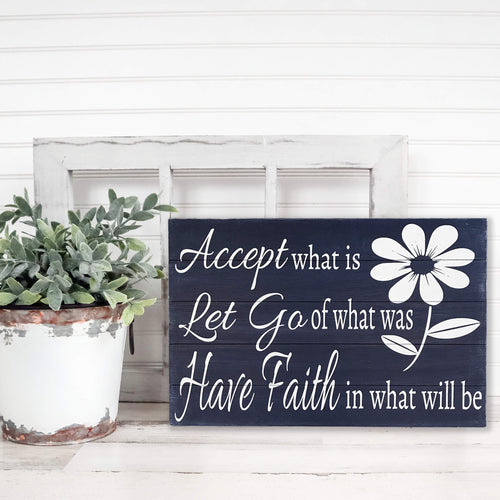 Accept What Is Let Go of What Was Wall Art