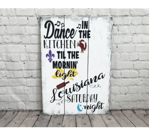 Dance In The Kitchen Louisiana Saturday Night Wall Sign