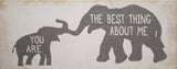You Are The Best Thing About Me Wood Nursery Wall Sign