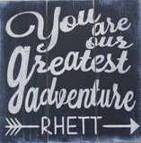 you are our greatest adventure personalized nursery wall sign