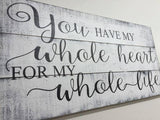 You Have My Whole Heart For My Whole Life Wall Decor soulmate quotes