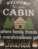 welcome to our cabin friends, family & marshmallows get toasted rustic sign