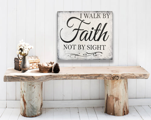I Walk By Faith Not By Sight Wood Sign