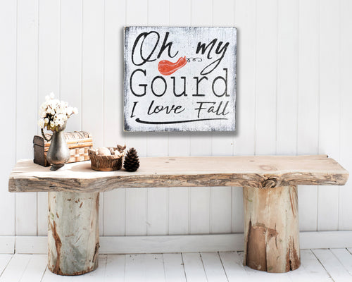 Oh My Gourd I Love Fall Wood Sign