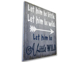 let him be little let him be wild wooden wall decor