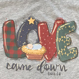 Love Came Down Christmas Tshirt