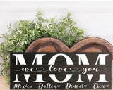 We Love You Mom Wood Sign