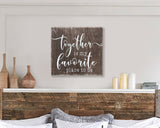 Together Is My Favorite Place To Be Wood Wall Sign